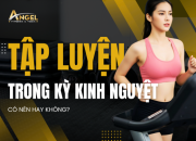 Tập luyện trong chu kỳ kinh nguyệt có nên hay không?