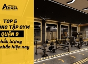 Top 5 Phòng Tập Gym Quận 9 Chất Lượng Tốt Nhất Hiện Nay