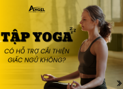 Tập Yoga Có Hỗ Trợ Cải Thiện Giấc Ngủ Không?