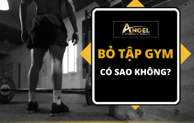 Bỏ tập gym có sao không?