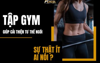 Tập gym giúp cải thiện tư thế ngồi – sự thật ít ai nói tới