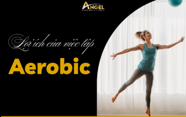 Top 5 lợi ích bất ngờ của việc tập Aerobic mỗi tuần