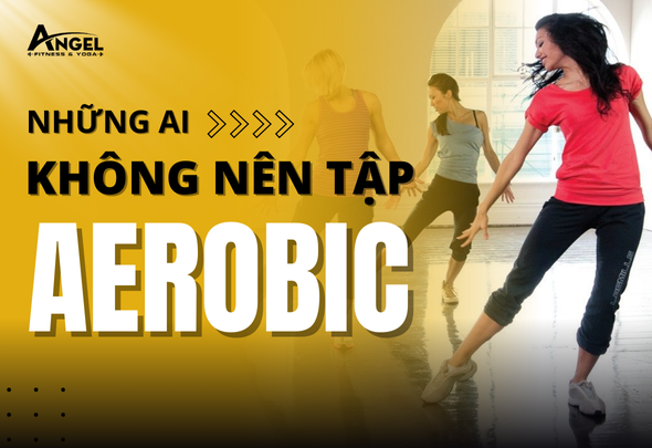 Những ai không nên tập aerobic? Lời khuyên để tập luyện an toàn