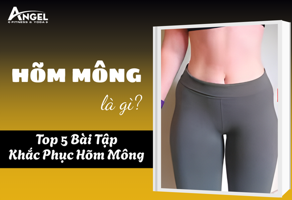 Hõm Mông Là Gì? Top 5 Bài Tập Khắc Phục Hõm Mông