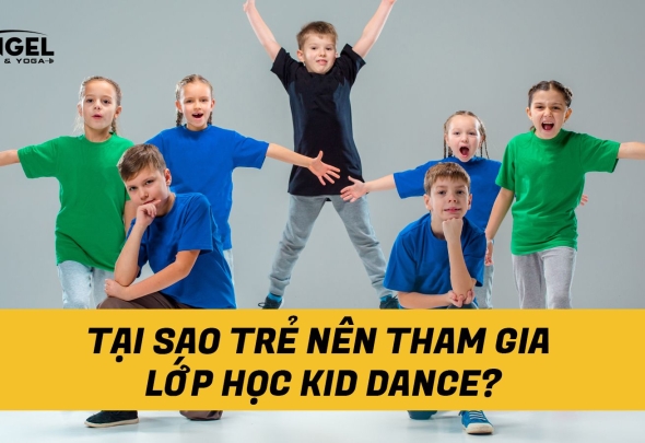 Tại Sao Trẻ Nên Tham Gia Lớp Học Kid Dance?