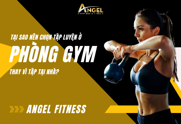 Tại sao nên chọn tập luyện ở phòng gym thay vì tập tại nhà?