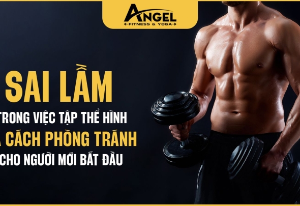 5 Sai Lầm Trong Việc Tập Thể Hình Và Cách Phòng Tránh Cho Người Mới Bắt Đầu