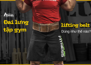 Đai lưng tập gym – lifting belt dùng như thế nào? 