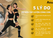 5 lý do mẹ nên tập luyện cùng con thay vì chỉ ngồi quan sá