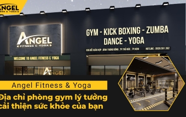 Angel Fitness & Yoga - Địa Chỉ Phòng Gym Lý Tưởng Cải Thiện Sức Khỏe Của Bạn