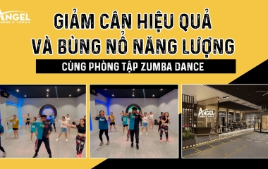 Giảm Cân Hiệu Quả Và Bùng Nổ Năng Lượng Cùng Phòng Tập Zumba Dance