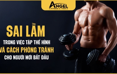 5 Sai Lầm Trong Việc Tập Thể Hình Và Cách Phòng Tránh Cho Người Mới Bắt Đầu