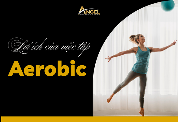 Top 5 lợi ích bất ngờ của việc tập Aerobic mỗi tuầ
